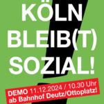 #KölnBleibtSozial, Demo am 11.12.2024, 10.30 Uhr, Ottoplatz / Bahnhof Deutz